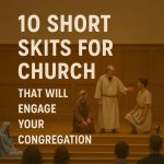 10 Short Skits for Church That Will Engage Your Congregation short skits for church