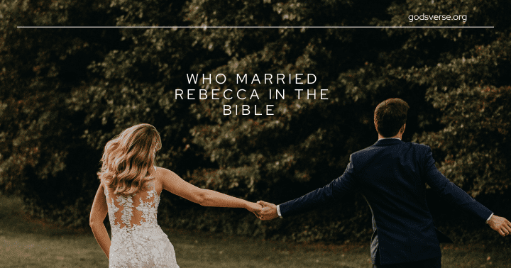 Quién se casó con Rebeca en la Biblia