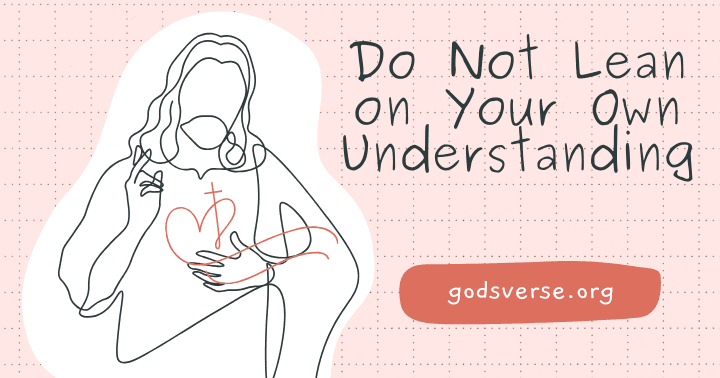 Arte de linha de uma pessoa com texto: "Do Not Lean on Your Own Understanding" (Não se apoie em seu próprio entendimento), uma exortação da Bíblia, e "godsverse.org" em um fundo rosa.