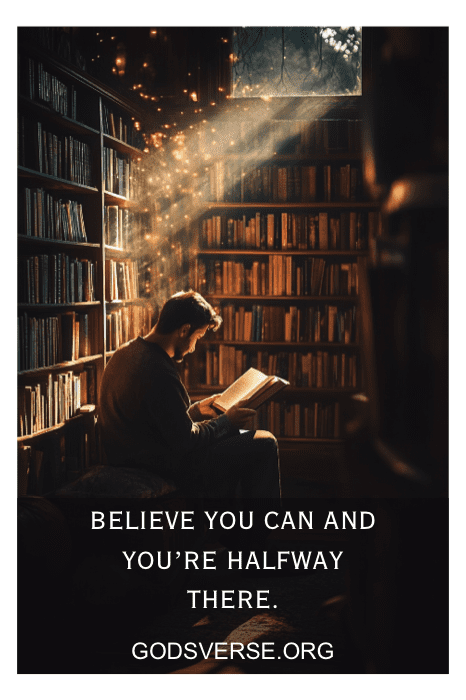 En una acogedora biblioteca, la luz del sol entra a raudales mientras una persona lee; texto: "Cree que puedes y estarás a mitad de camino". Esta escena encarna la esencia de las citas de actitud para hombres, inspirando confianza y determinación en cada página que se pasa.