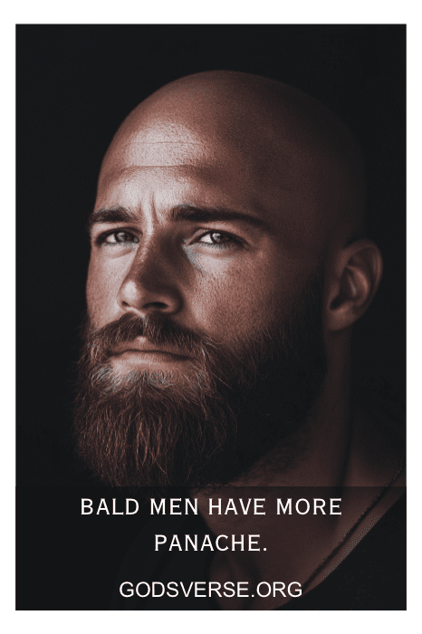 Hombre calvo con barba que parece seguro de sí mismo, con texto: "Los calvos tienen más garbo y estilo, lo que demuestra que todas las citas son ciertas". godsverse.org.