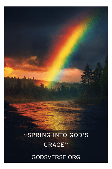Um arco-íris se estende sobre um rio ao pôr do sol, com "Spring into God's Grace" (Primavera na Graça de Deus) elegantemente exibido ao lado de "Godsverse.org", ecoando o espírito edificante dos dizeres dos sinais da igreja para a primavera.