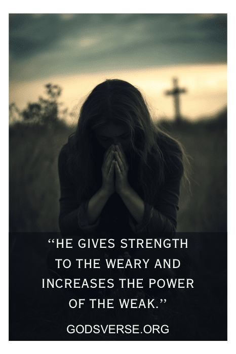 A person praying outdoors with a cross in the background; text reads, "He gives strength to the weary..." Bible Verses for Men.