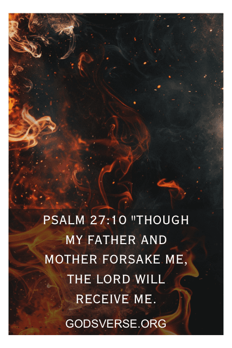 Fundo abstrato de fogo com o texto: "Salmo 27:10 'Ainda que meu pai e minha mãe me abandonem, o Senhor me receberá.'" - um dos versículos bíblicos reconfortantes para quem se sente sozinho.