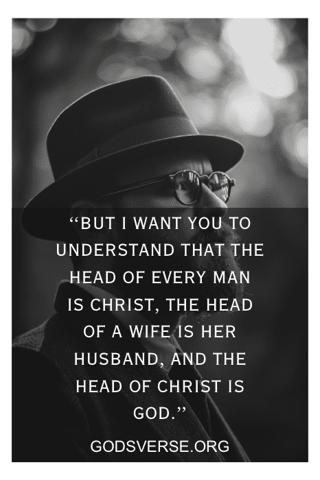         Descrição: Homem de chapéu e óculos com uma citação sobreposta. Texto: "Mas eu quero que vocês entendam que a cabeça de todo homem é Cristo..." Versículos bíblicos sobre maridos, Godverse.org.
