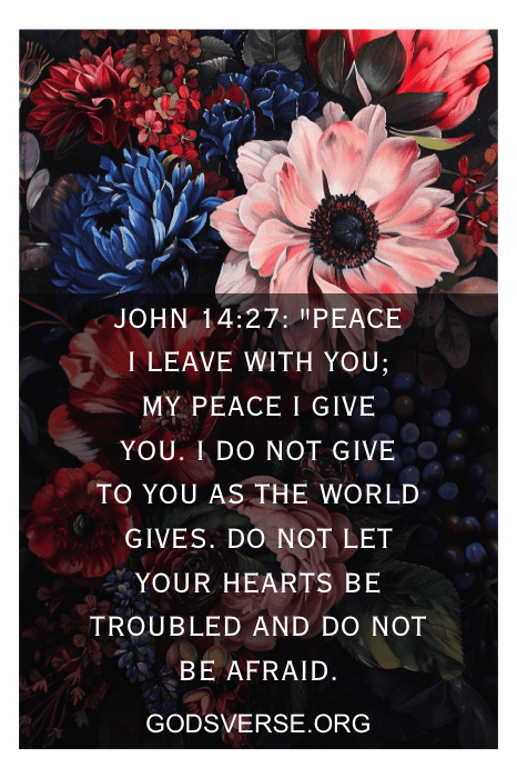Fundo floral com o versículo bíblico João 14:27 sobre paz, perfeito para oferecer conforto. Visite godsverse.org para ver mais versículos bíblicos para idosos que estão morrendo.