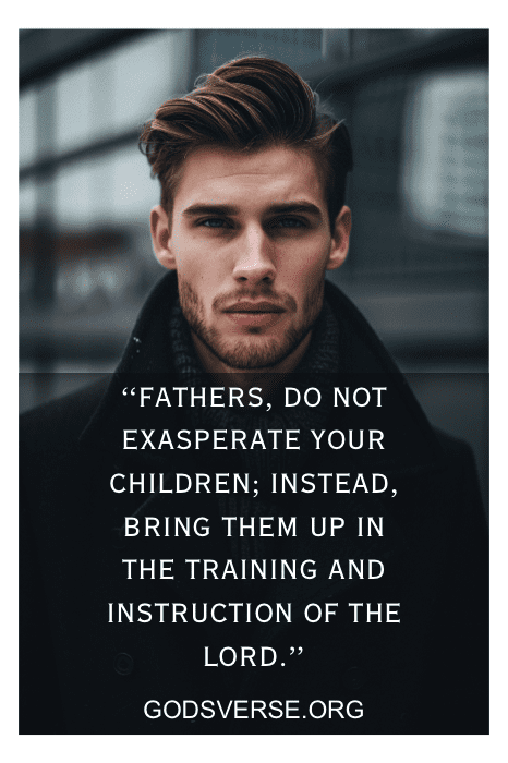 Homem com barba e cabelo penteado em um cenário urbano, texto sobreposto: "Pais, não exasperem seus filhos; em vez disso, criem-nos na educação e instrução do Senhor." GODSVERSE.ORG. Explore mais citações sobre homens que inspiram em nosso site.