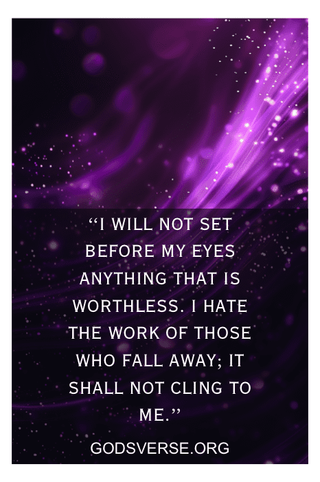 Fundo abstrato roxo com texto: "Não porei diante dos meus olhos coisa alguma que não tenha valor; odeio a obra dos que se desviam; ela não se apegará a mim." godsverse.org. Versículos bíblicos sobre luxúria e adultério.