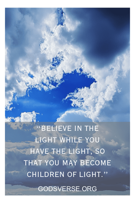 Dramatic clouds frame the quote: "Believe in the light... so that you may become children of light." A reflection from child of God quotes - Godsverse.org.