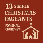13 Simple Christmas Pageants for Small Churches christmas pageants for small churches