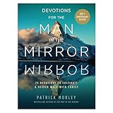 best devotionals for men — Devotions for the Man in the Mirror by Patrick Morley